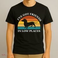 I've Got Friends In Low Places Dachshund Wiener Dog Funny T-Shirt thumb 3