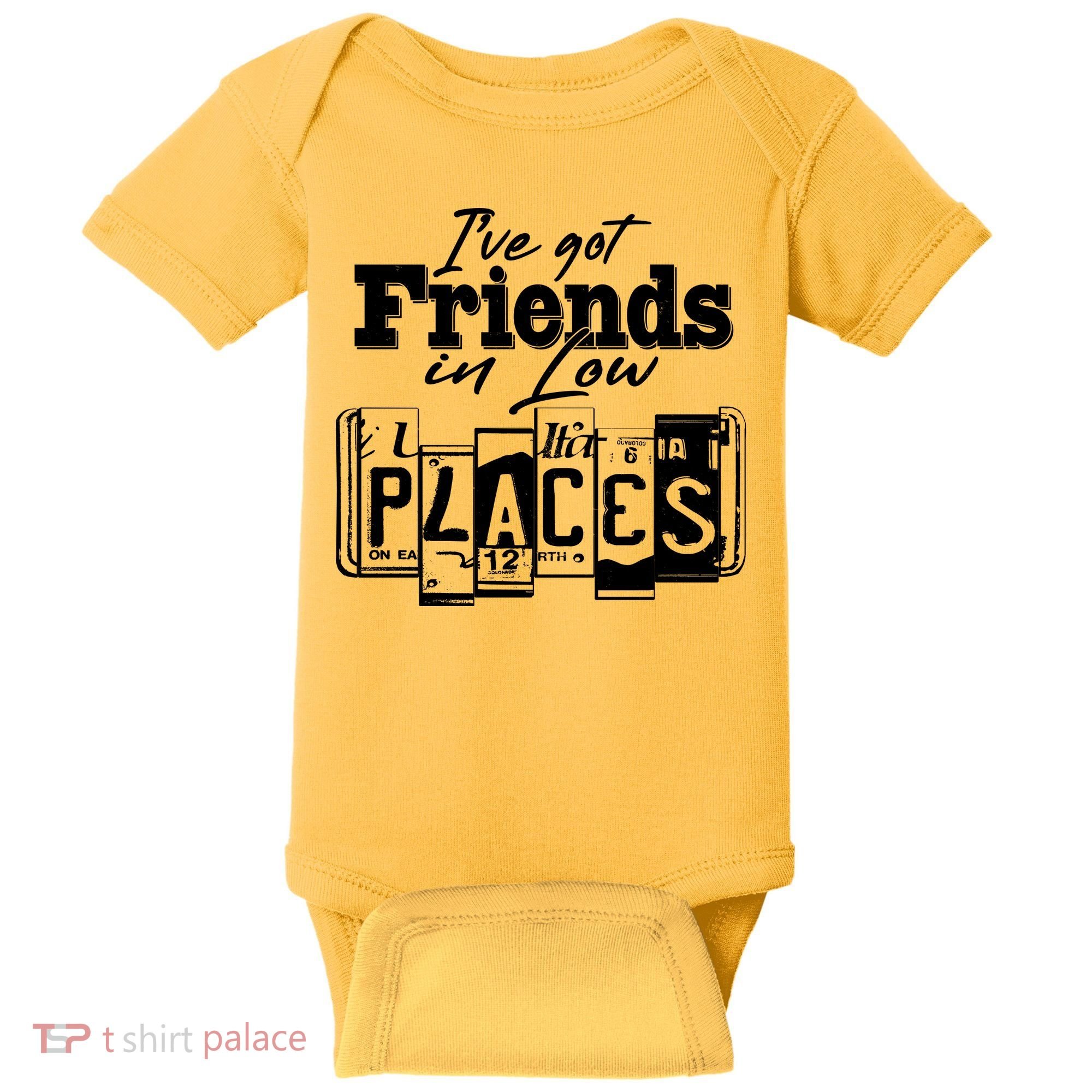 I've Got Friend In Low Places Travel Lover Baby Bodysuit