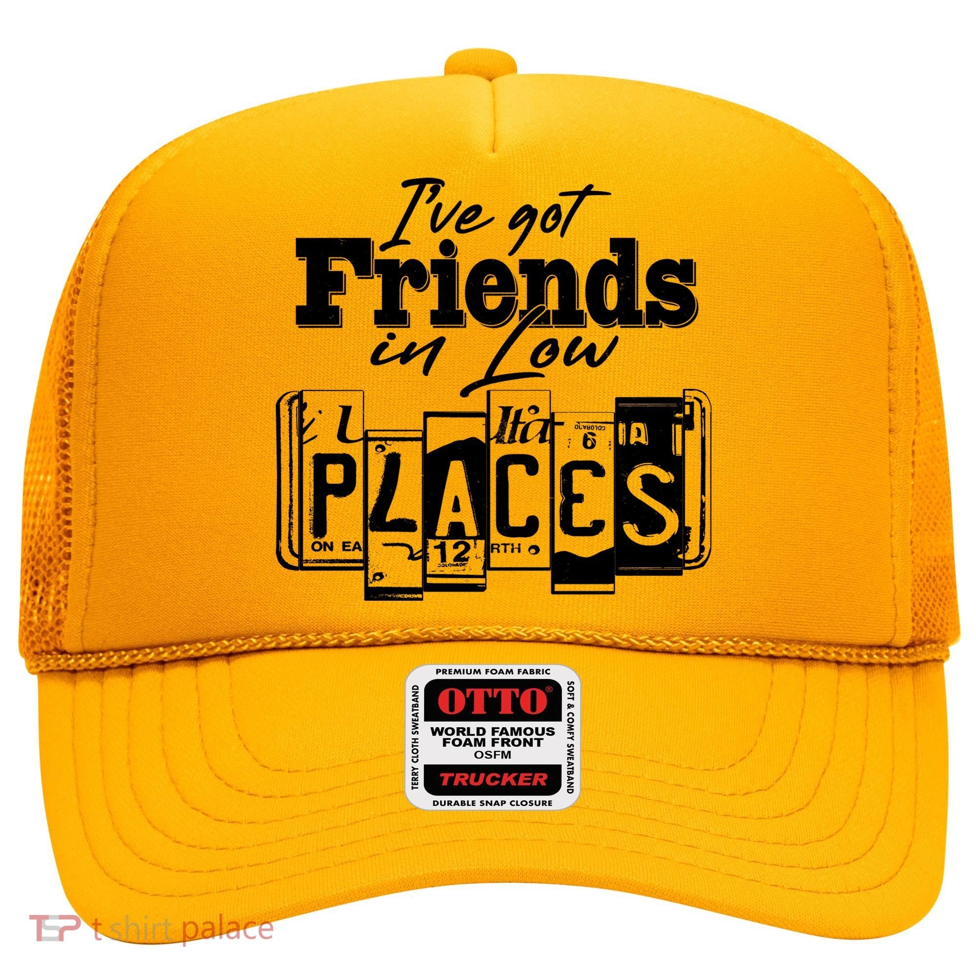 I've Got Friend In Low Places Travel Lover Hat