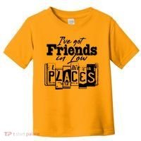I've Got Friend In Low Places Travel Lover Toddler T-Shirt thumb 0