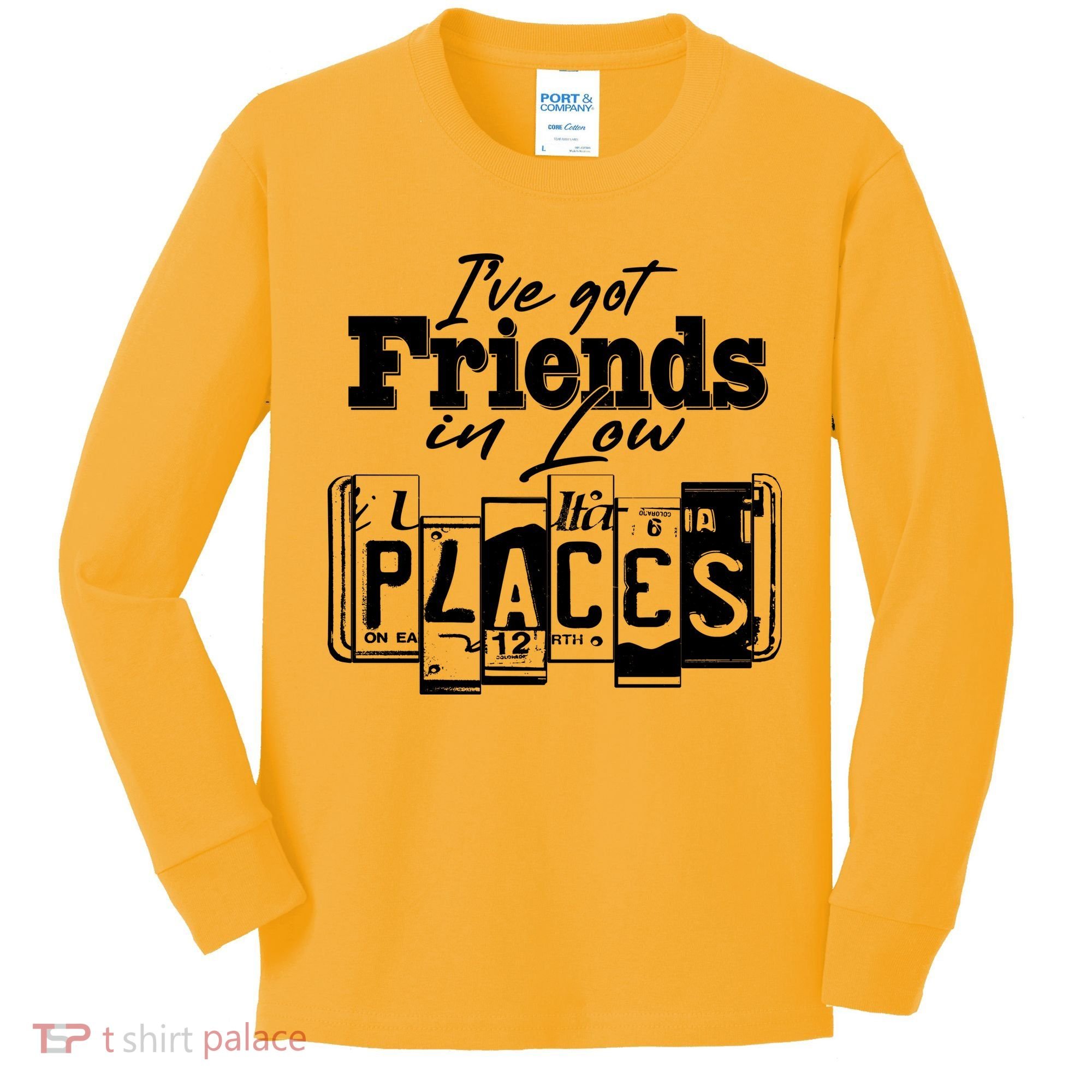 I've Got Friend In Low Places Travel Lover Kids Long Sleeve Shirt