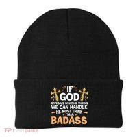 If God Gives Us What He Thinks We Can Handle I'm A Badass Beanie thumb 0
