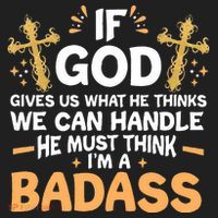 If God Gives Us What He Thinks We Can Handle I'm A Badass Beanie thumb 2