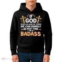 If God Gives Us What He Thinks We Can Handle I'm A Badass Kids Hoodie thumb 4