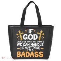 If God Gives Us What He Thinks We Can Handle I'm A Badass Tote Bag thumb 0
