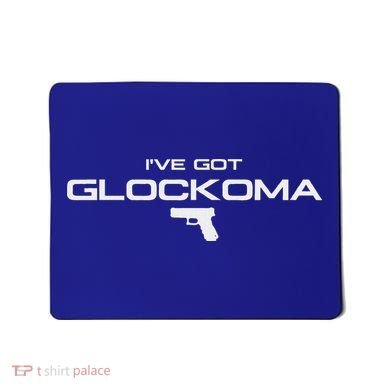 IVe Got Glockoma Mousepad