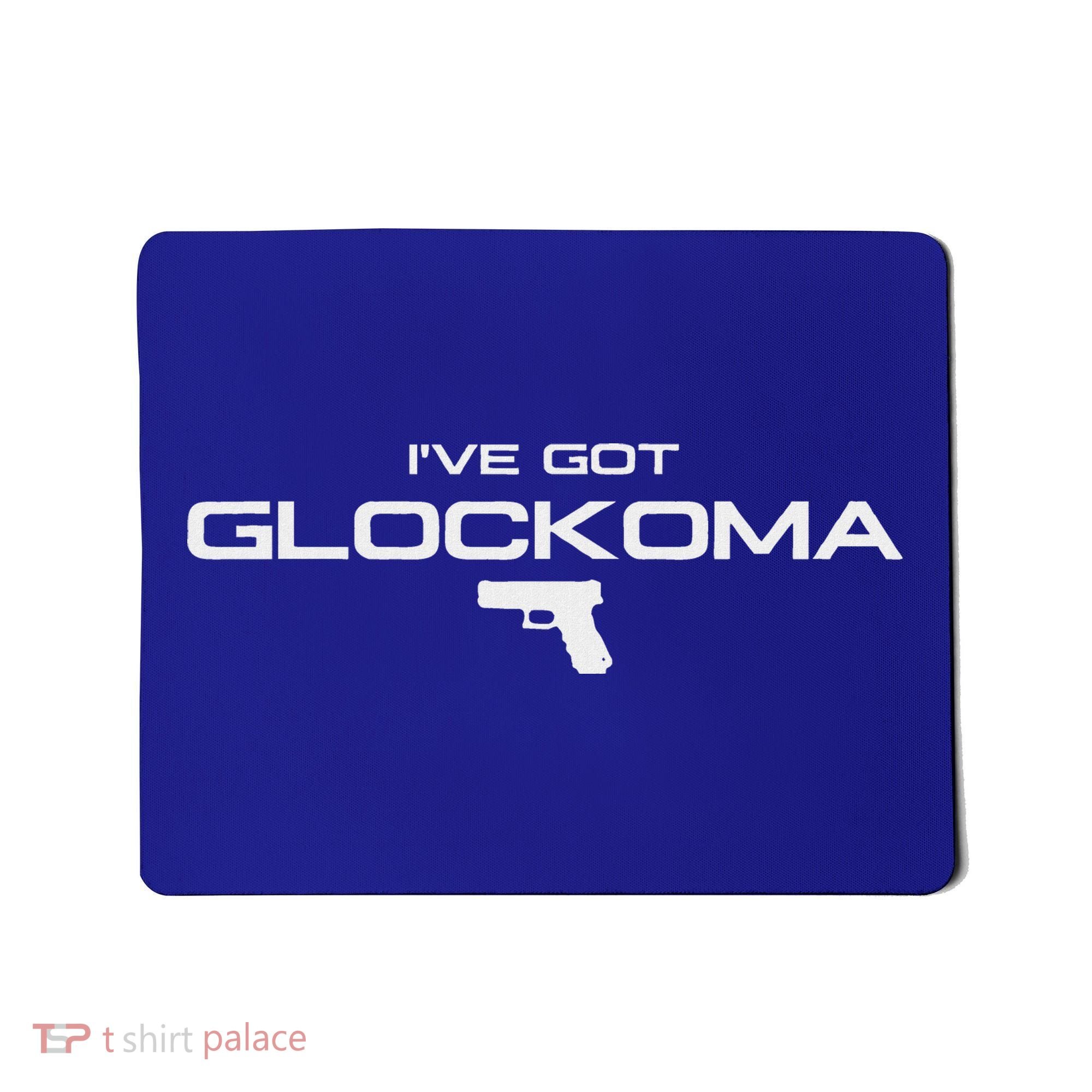 IVe Got Glockoma Mousepad