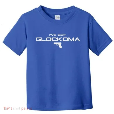 IVe Got Glockoma Toddler T-Shirt