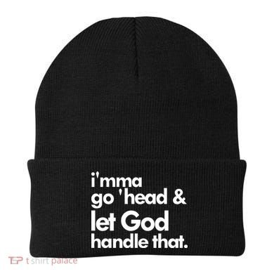 I'mma Go 'head & Let God Handle That Beanie