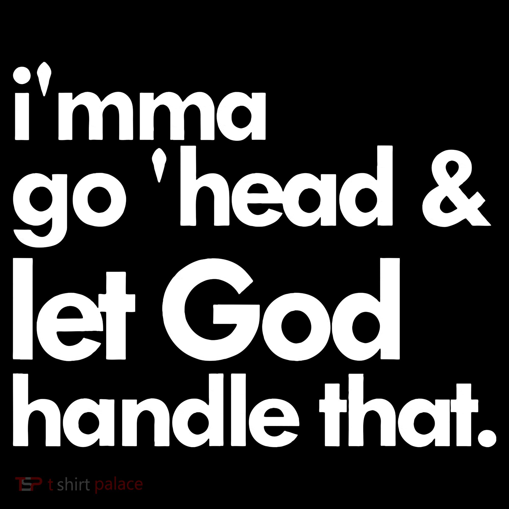 I'mma Go 'head & Let God Handle That Ornament