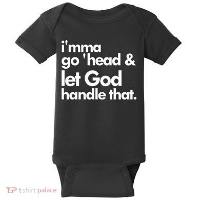 I'mma Go 'head & Let God Handle That Baby Bodysuit