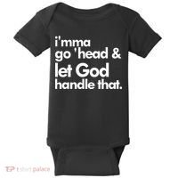I'mma Go 'head & Let God Handle That Baby Bodysuit thumb 0