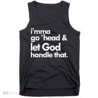 I'mma Go 'head & Let God Handle That Tank Top thumb 0