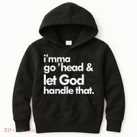 I'mma Go 'head & Let God Handle That Kids Hoodie thumb 0