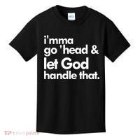 I'mma Go 'head & Let God Handle That Kids T-Shirt thumb 0