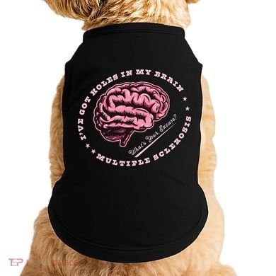 IVe Got Holes In My Brain Ms Multiple Sclerosis Awareness Doggie Tank