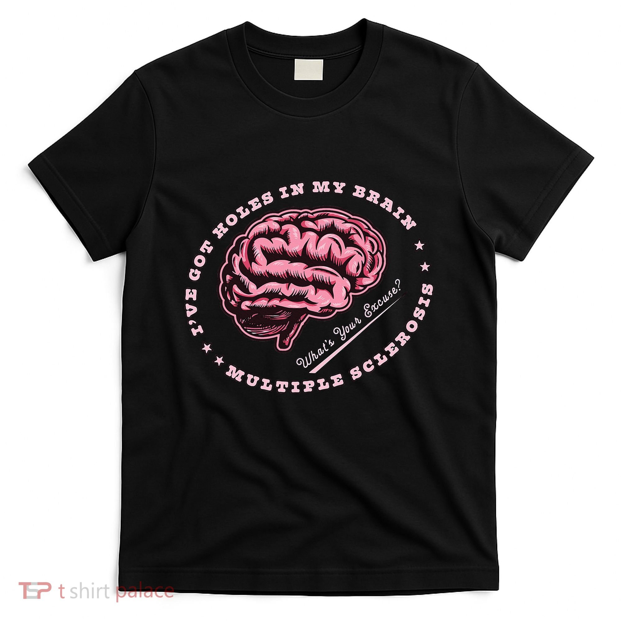 IVe Got Holes In My Brain Ms Multiple Sclerosis Awareness T-Shirt