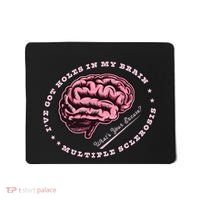 IVe Got Holes In My Brain Ms Multiple Sclerosis Awareness Mousepad thumb 0