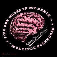 IVe Got Holes In My Brain Ms Multiple Sclerosis Awareness Mousepad thumb 1
