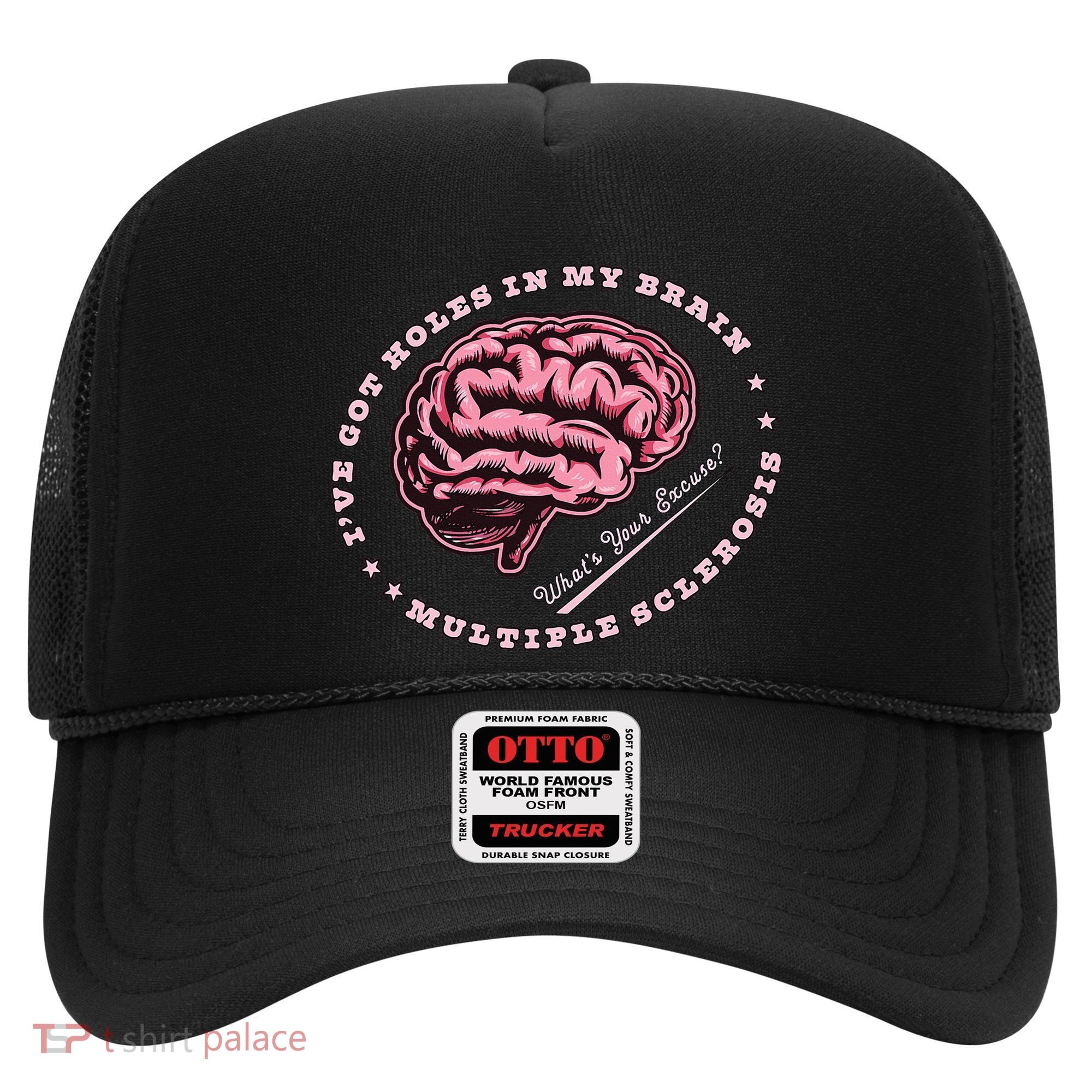 IVe Got Holes In My Brain Ms Multiple Sclerosis Awareness Hat