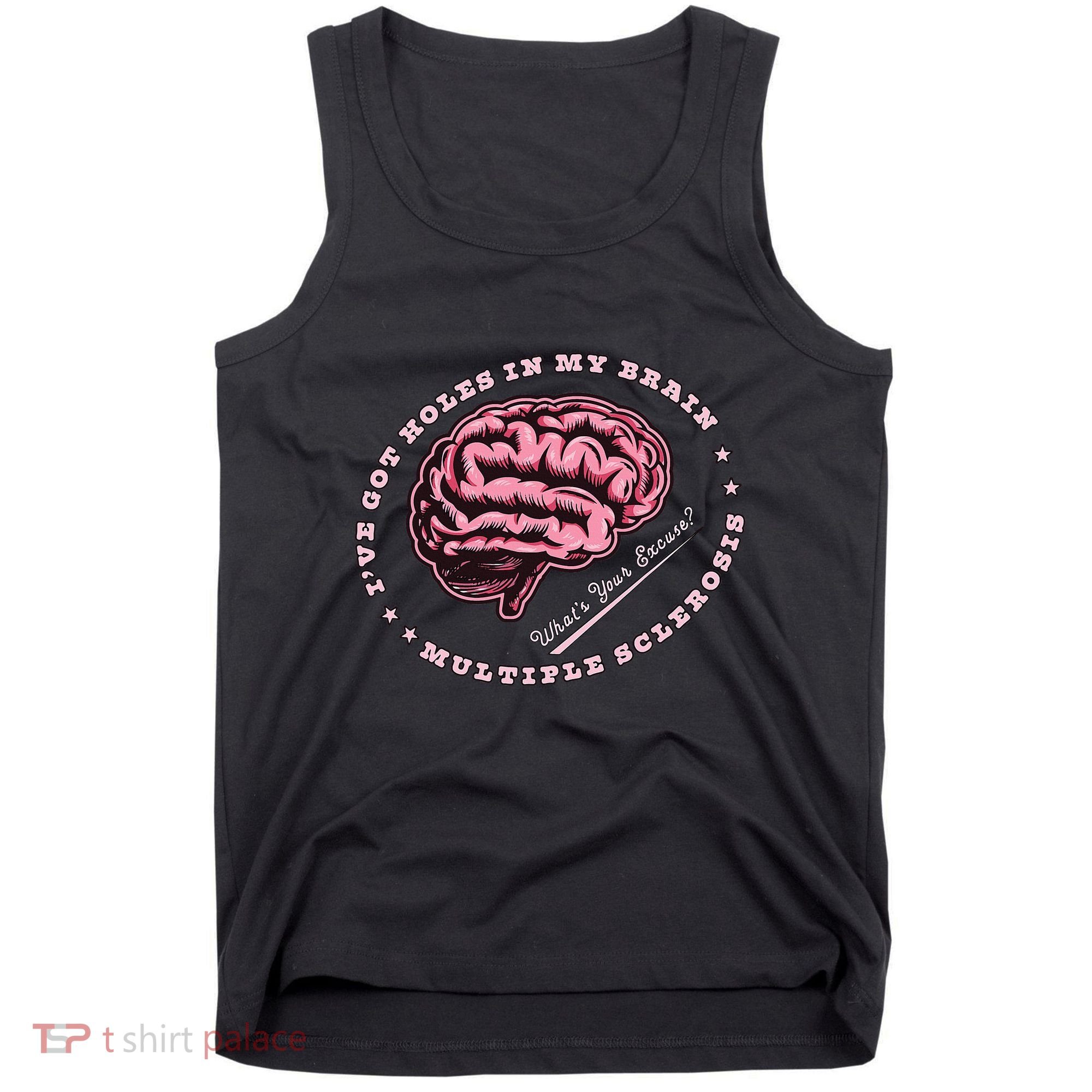 IVe Got Holes In My Brain Ms Multiple Sclerosis Awareness Tank Top