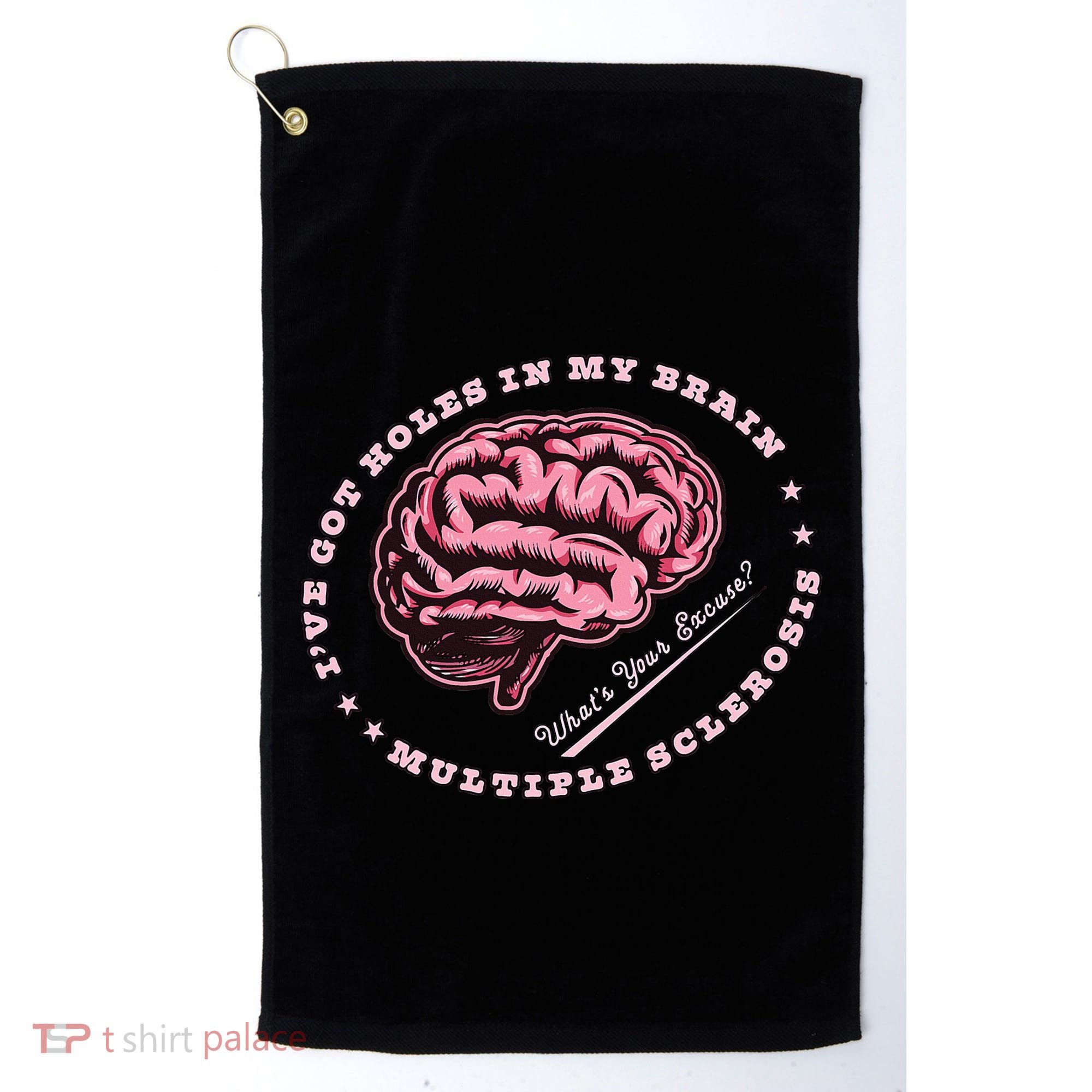 IVe Got Holes In My Brain Ms Multiple Sclerosis Awareness Golf Towel