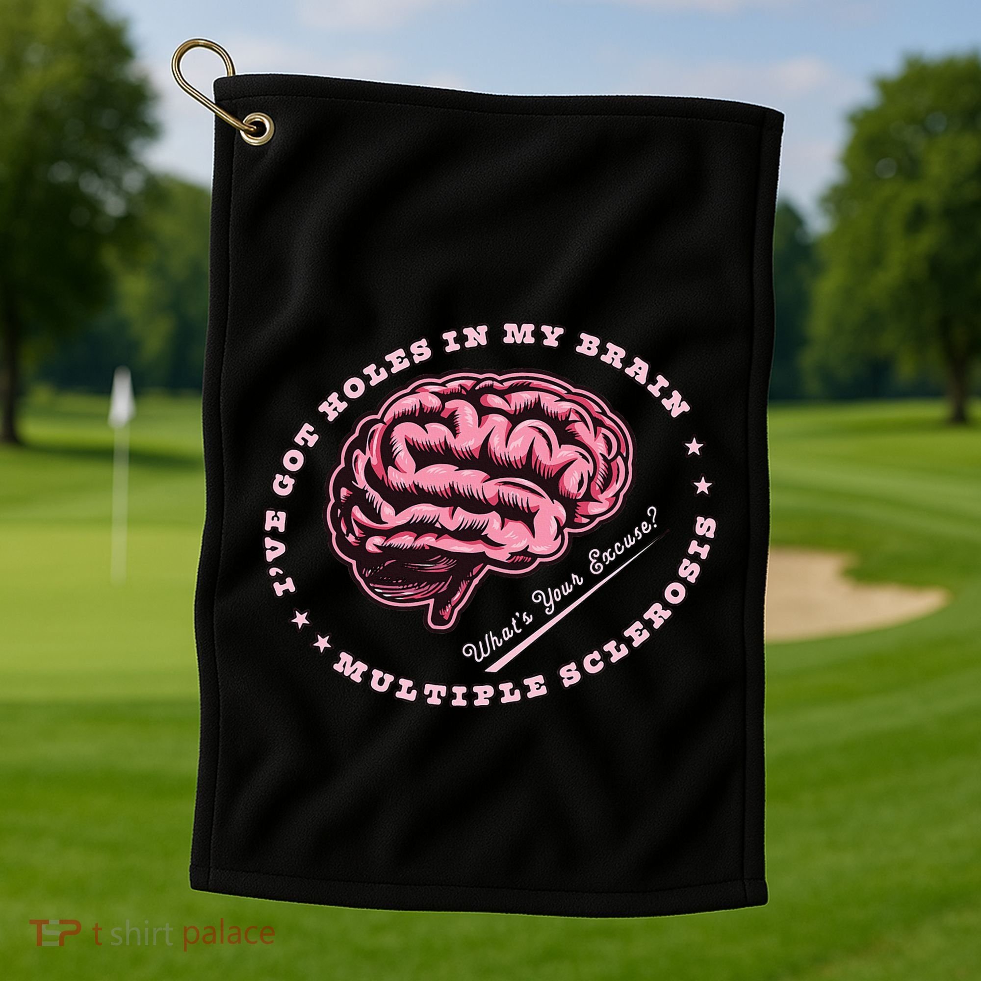 IVe Got Holes In My Brain Ms Multiple Sclerosis Awareness Golf Towel