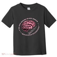 IVe Got Holes In My Brain Ms Multiple Sclerosis Awareness Toddler T-Shirt thumb 0