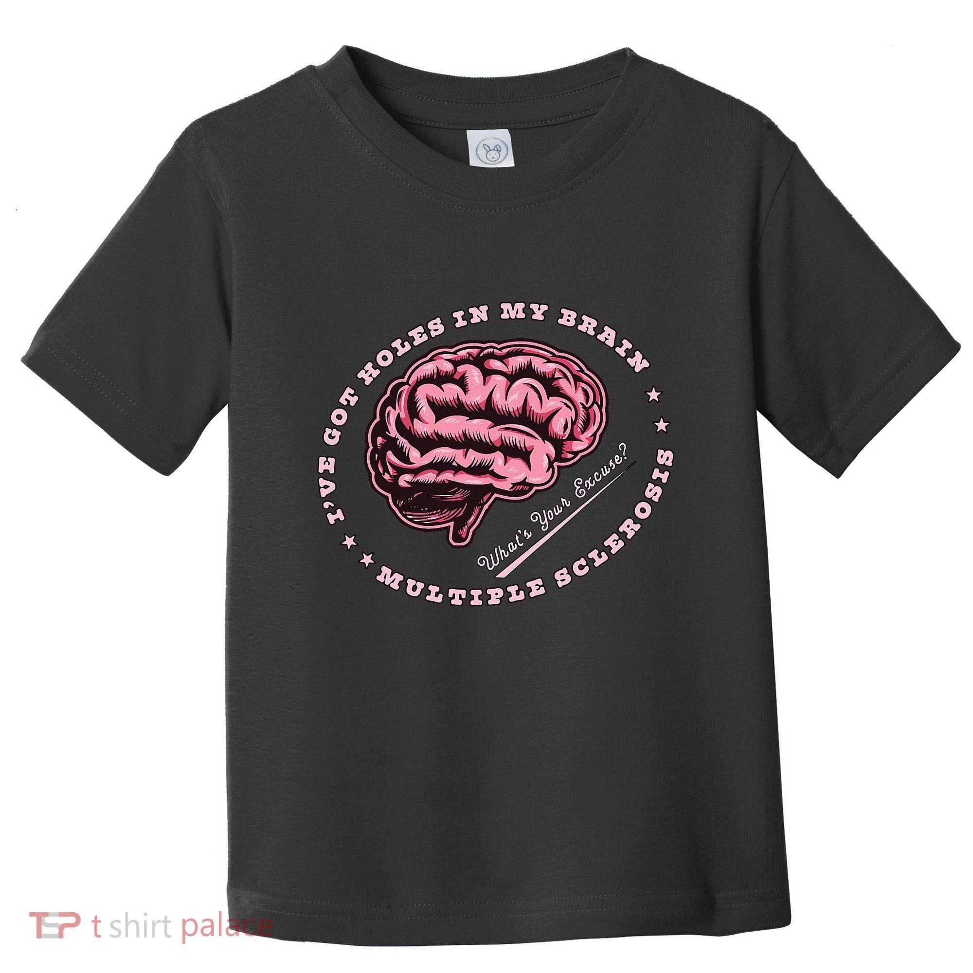 IVe Got Holes In My Brain Ms Multiple Sclerosis Awareness Toddler T-Shirt
