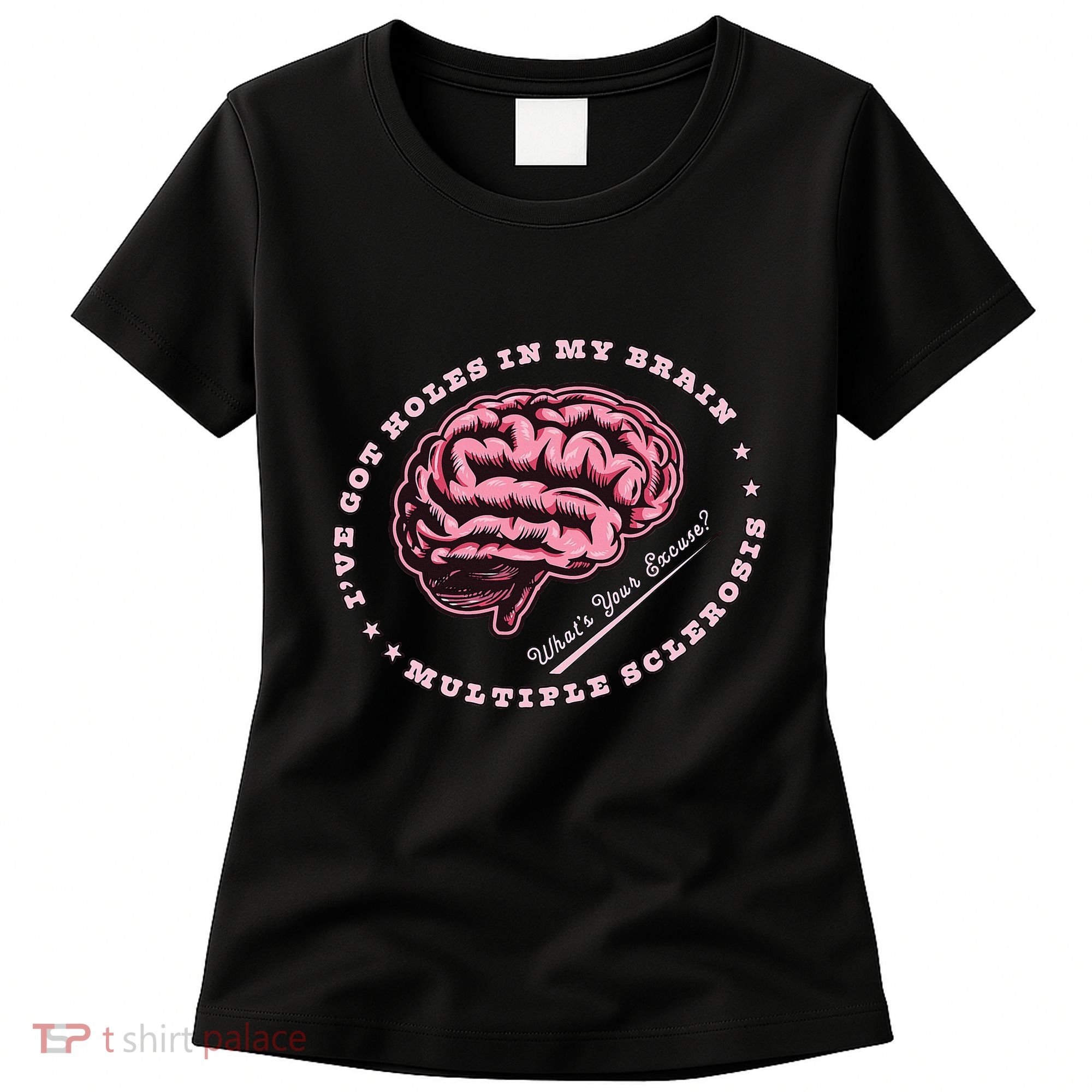 IVe Got Holes In My Brain Ms Multiple Sclerosis Awareness Women's T-Shirt