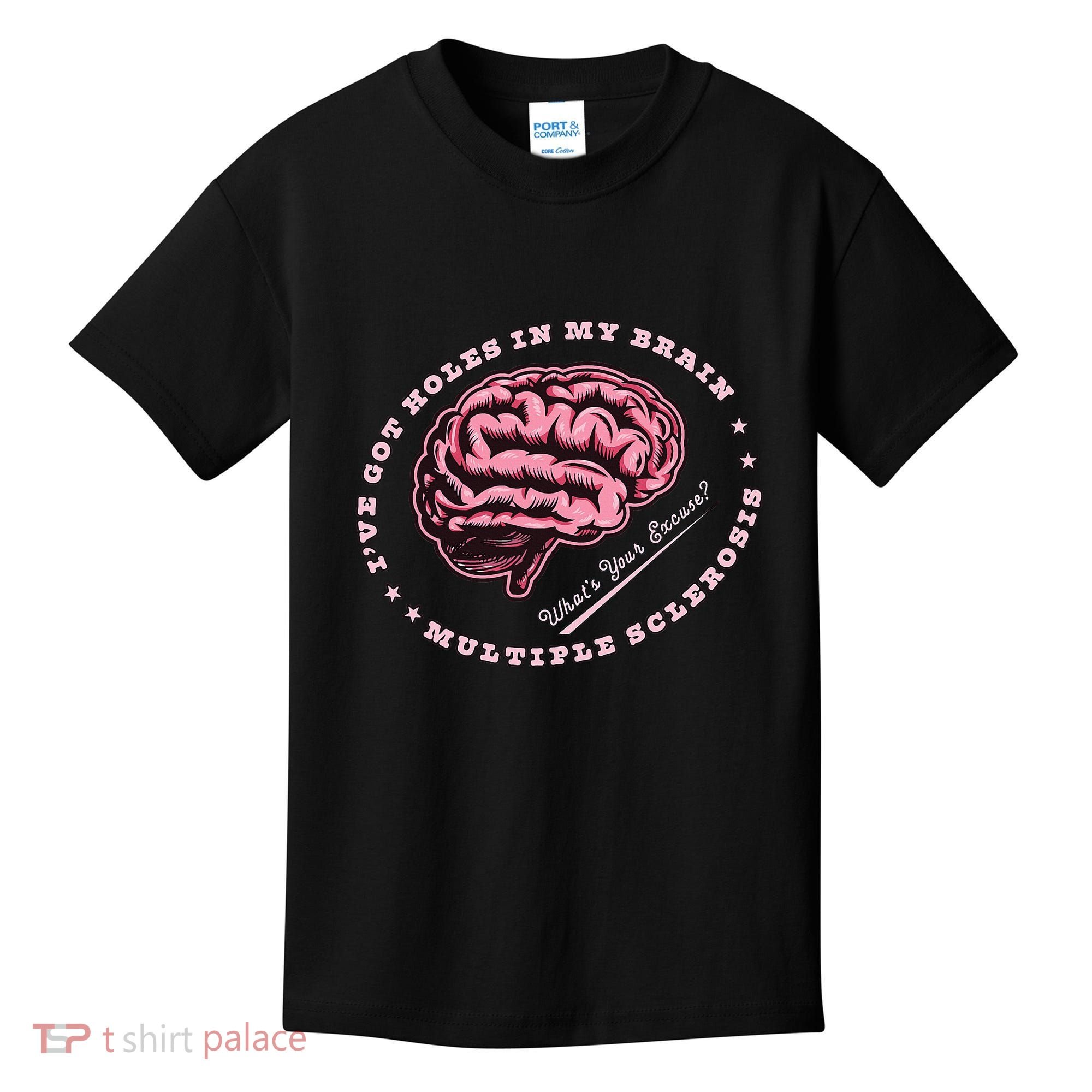 IVe Got Holes In My Brain Ms Multiple Sclerosis Awareness Kids T-Shirt