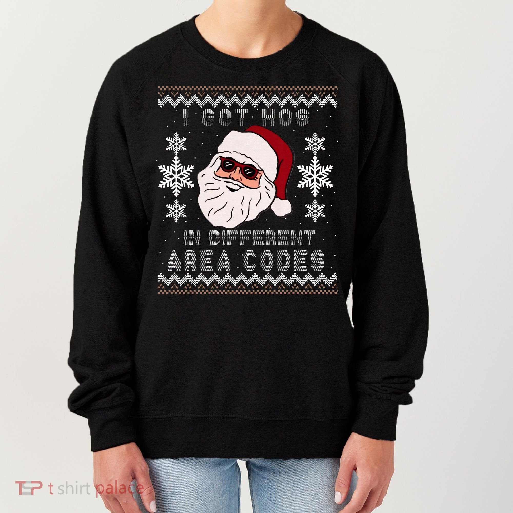 I Got Hos In Different Area Codes Funny Christmas Sweater Women's Sweatshirt