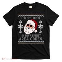 I Got Hos In Different Area Codes Funny Christmas Sweater T-Shirt thumb 0