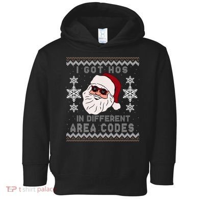 I Got Hos In Different Area Codes Funny Christmas Sweater Toddler Hoodie