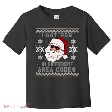 I Got Hos In Different Area Codes Funny Christmas Sweater Toddler T-Shirt