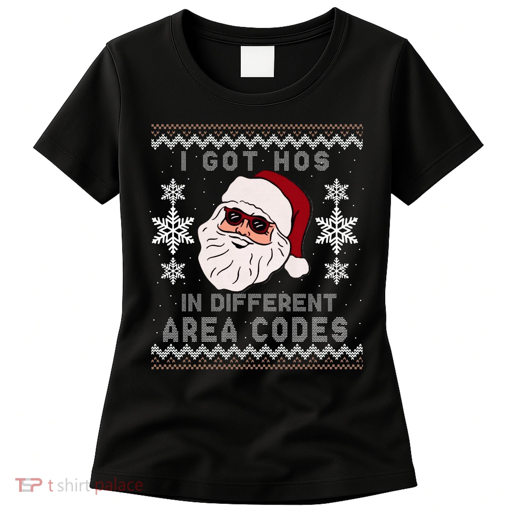 I Got Hos In Different Area Codes Funny Christmas Sweater Women's T-Shirt