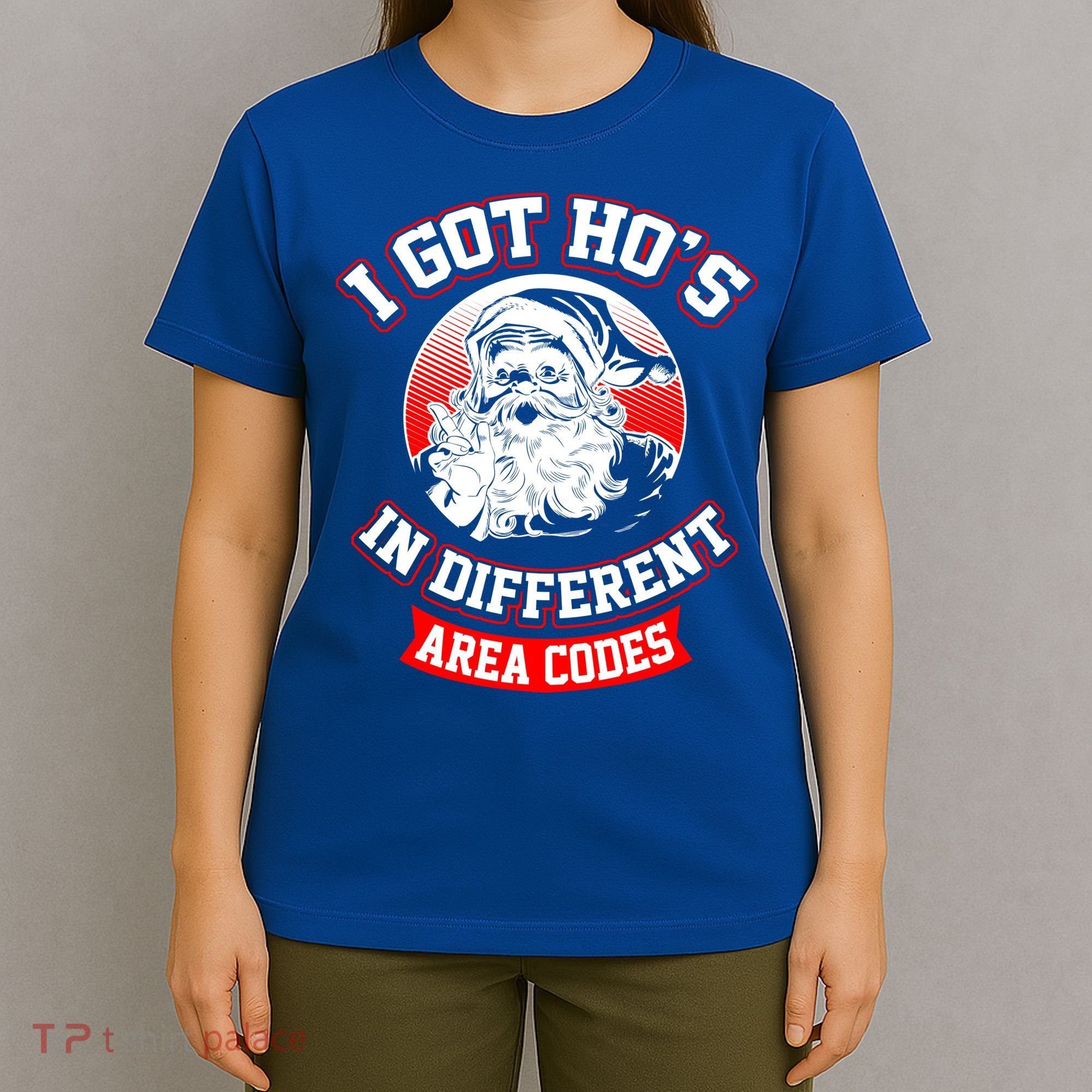 I Got Hos In Different Area Codes Christmas Gift Santa T-Shirt