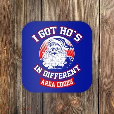 I Got Hos In Different Area Codes Christmas Gift Santa Coaster