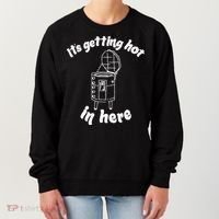 Its Getting Hot In Here Funny Kiln Ceramic Pun Art Teacher Women's Sweatshirt thumb 0