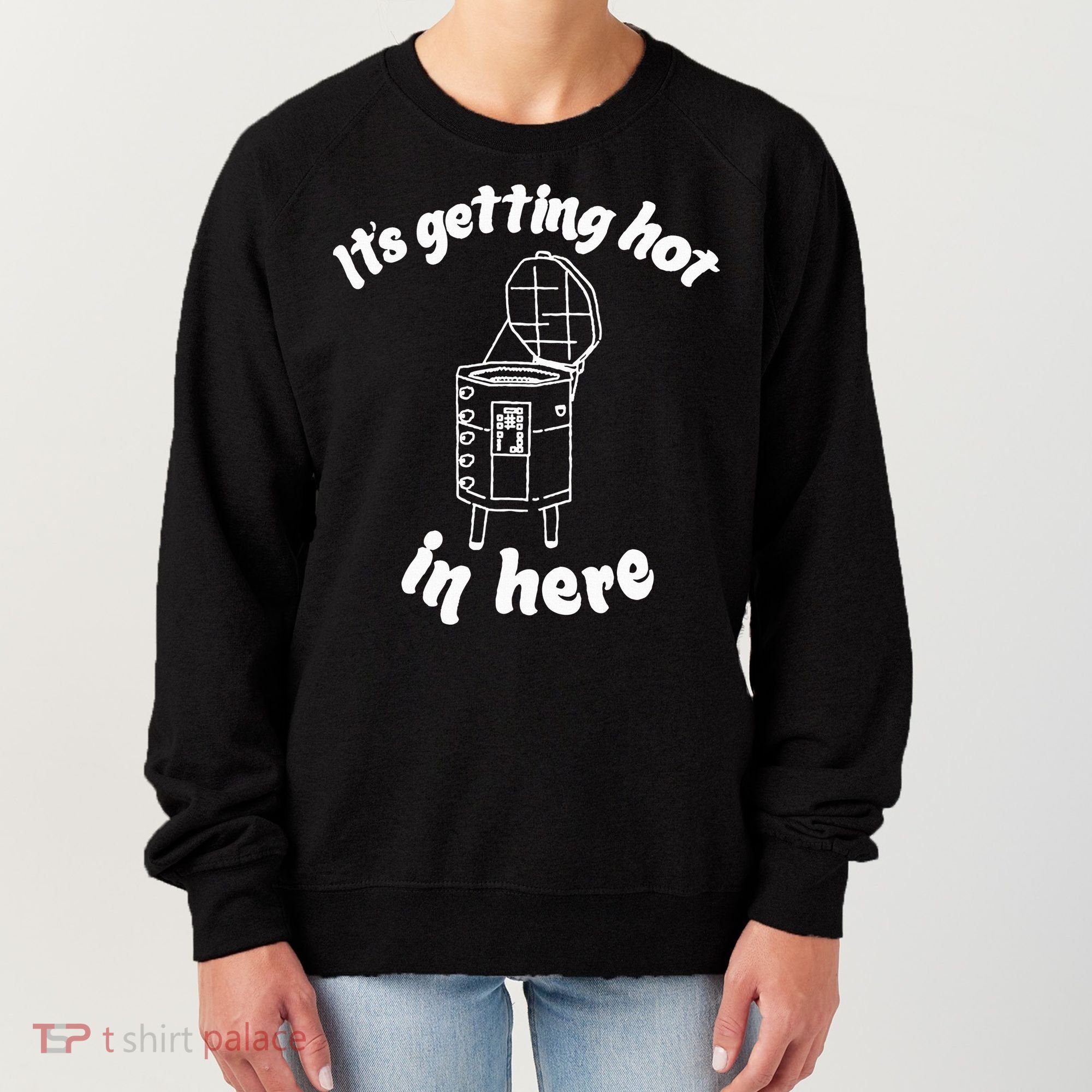 Its Getting Hot In Here Funny Kiln Ceramic Pun Art Teacher Women's Sweatshirt