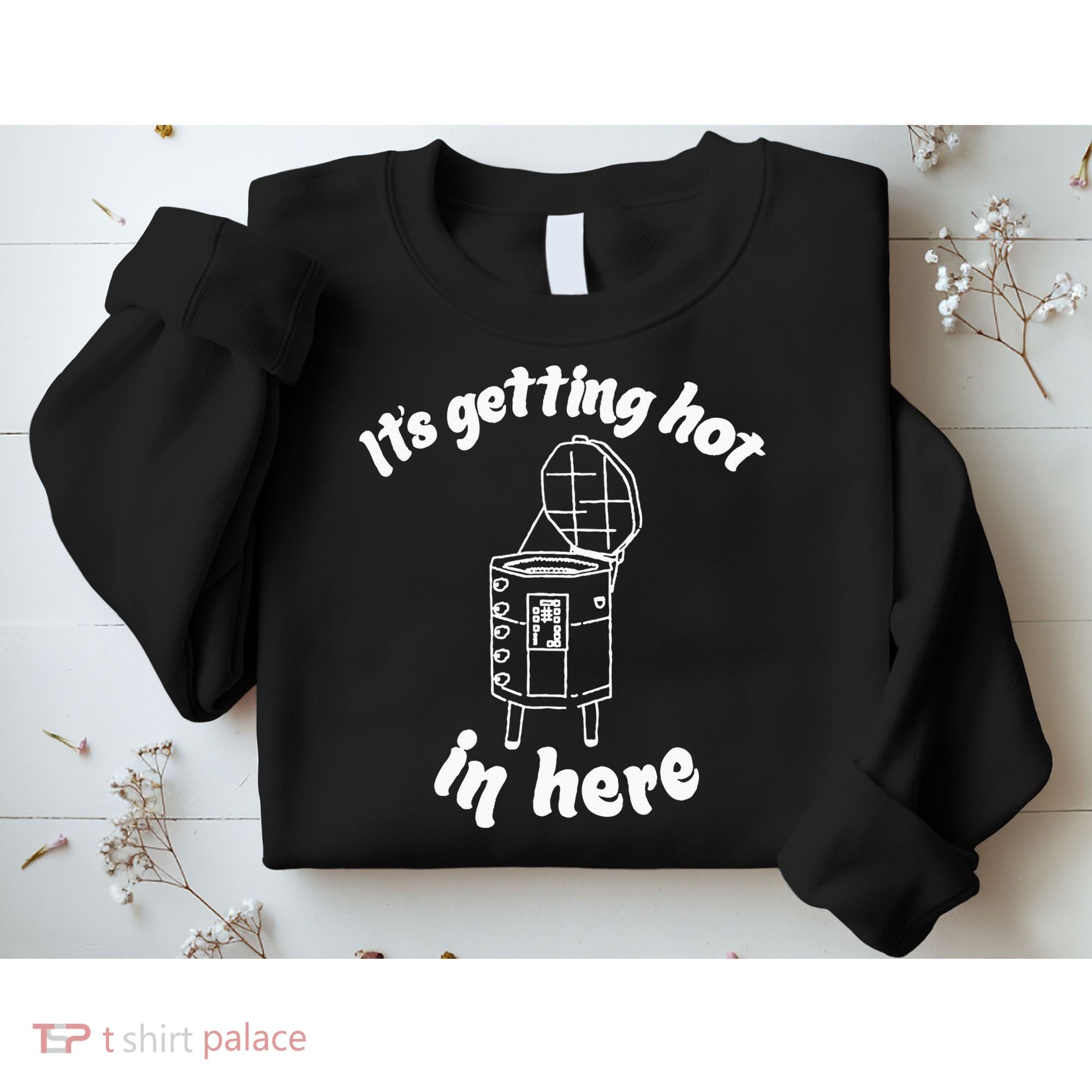 Its Getting Hot In Here Funny Kiln Ceramic Pun Art Teacher Sweatshirt