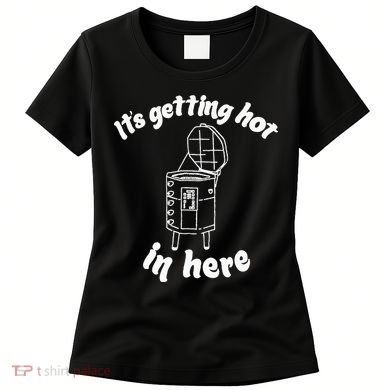 Its Getting Hot In Here Funny Kiln Ceramic Pun Art Teacher Women's T-Shirt