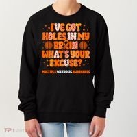 I've Got Holes In My Brain Multiple Sclerosis Awareness MS Women's Sweatshirt thumb 0