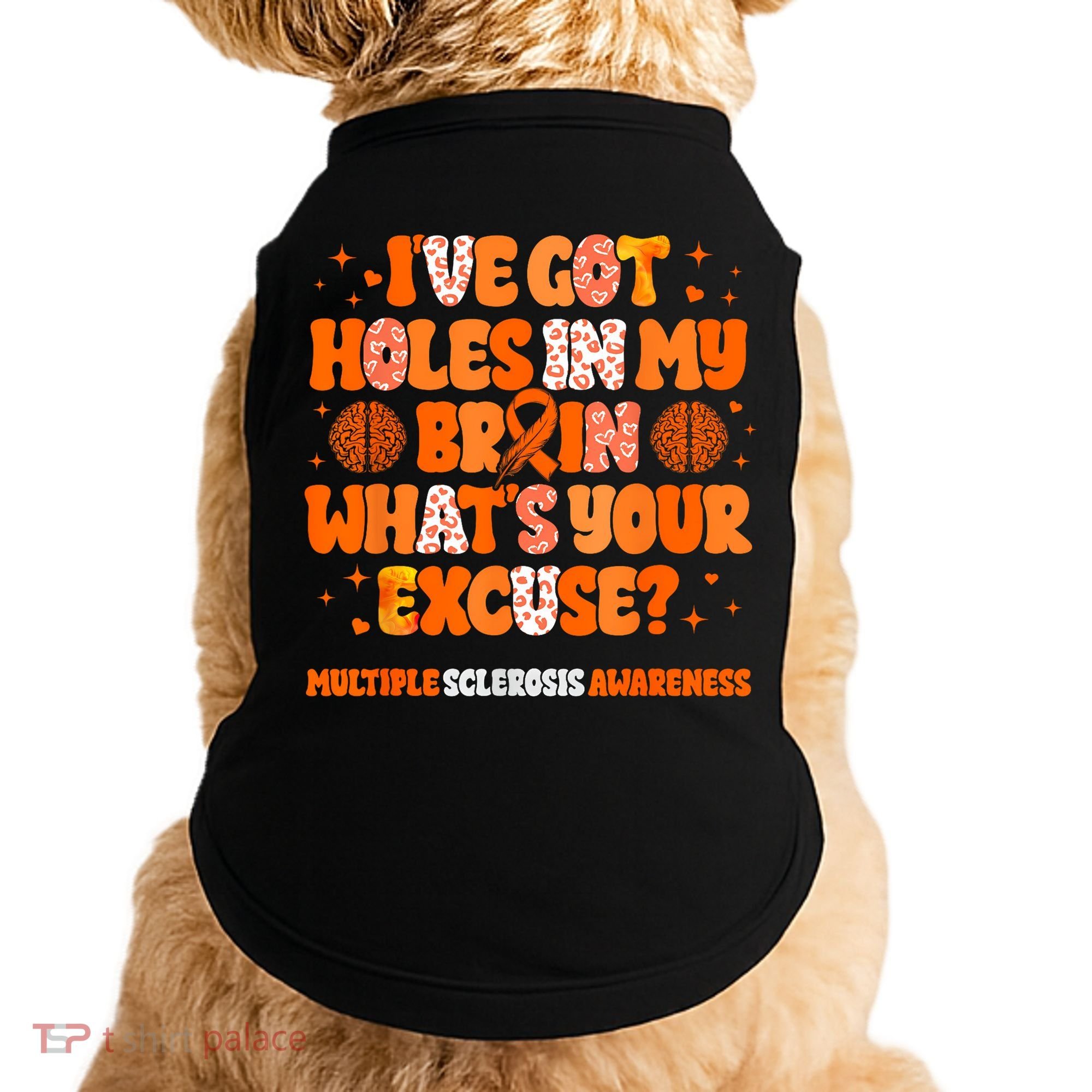 I've Got Holes In My Brain Multiple Sclerosis Awareness MS Doggie Tank