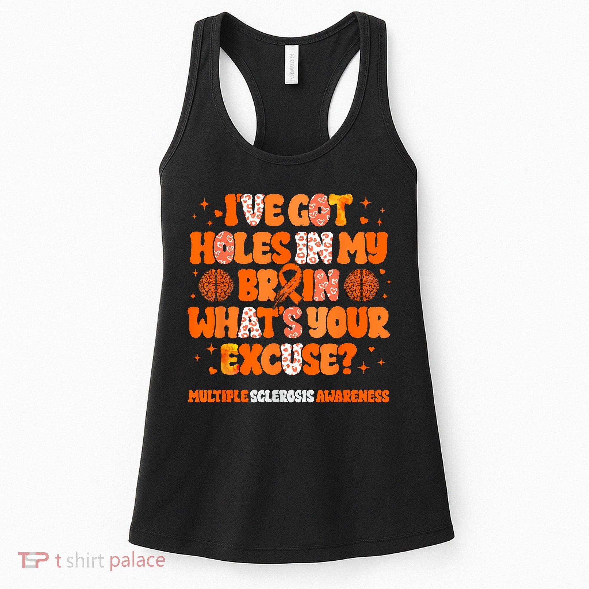 I've Got Holes In My Brain Multiple Sclerosis Awareness MS Women's Tank Top