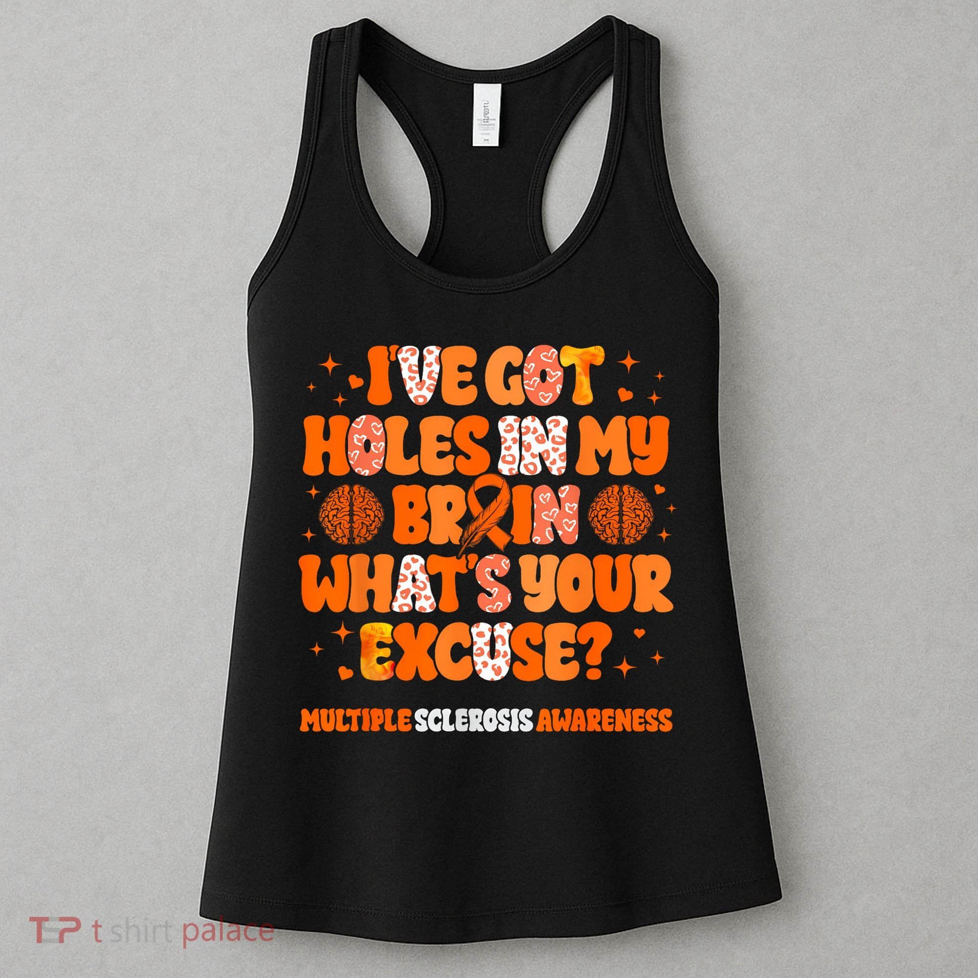 I've Got Holes In My Brain Multiple Sclerosis Awareness MS Women's Tank Top