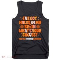 I've Got Holes In My Brain Multiple Sclerosis Awareness MS Tank Top thumb 0
