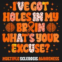 I've Got Holes In My Brain Multiple Sclerosis Awareness MS Toddler T-Shirt thumb 4