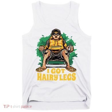 I Got Hairy Legs Tank Top