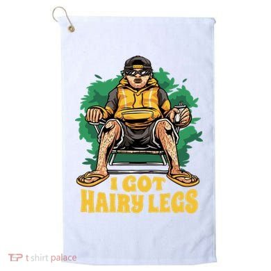 I Got Hairy Legs Golf Towel